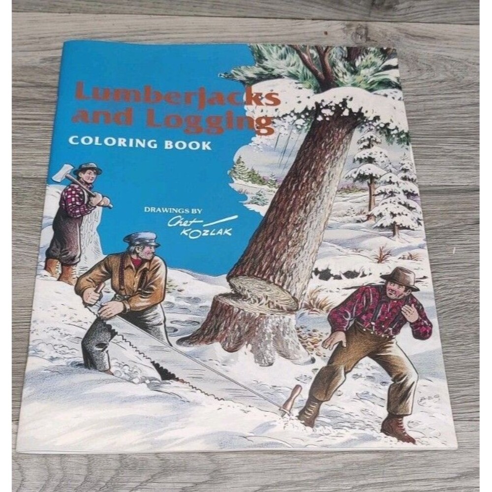 Lumberjacks and Logging Coloring Book Chet Kozlak 1982 Vintage Unused MHS